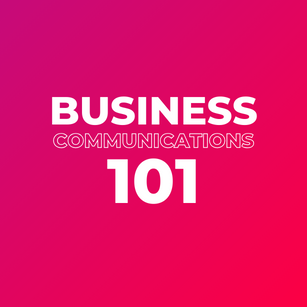 Business Communications 101