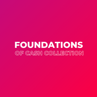 Foundations of Cash Collection